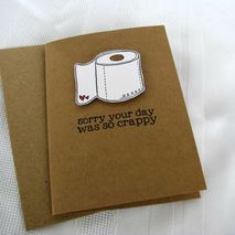 Sorry Your Day Was So Crappy Card, funny handmade card