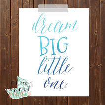 Dream Big Little One Watercolor Quote Modern