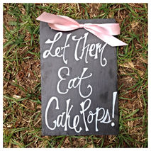 Let Them Eat Cake, Cake Pops, Cupcakes Wedding Slate Sign Hand P