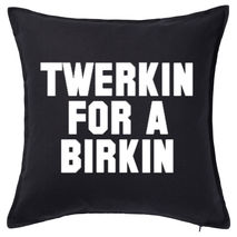 Twerkin For a Birkin Pillow - Black